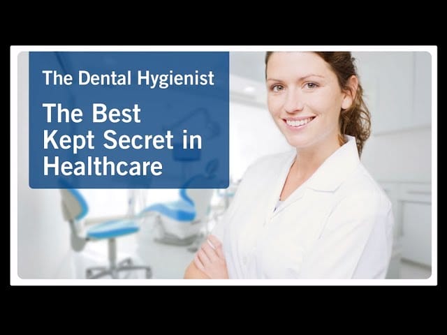 VIDEO: Dental Hygienists – The Best Kept Secret in Healthcare